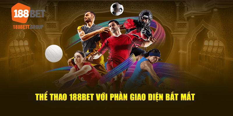 188Bet thể thao là điểm đến hấp dẫn cho người yêu thích cá cược